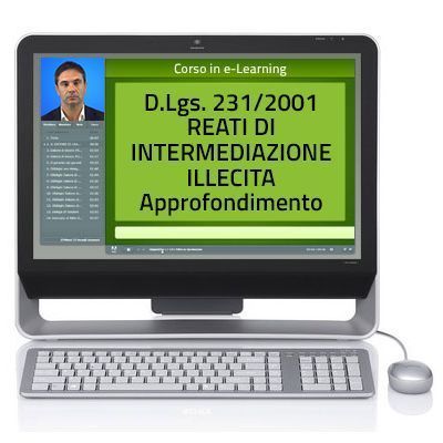 e-Learning: Corso online - Decreto Legislativo 231 del 2001 - Reati di intermediazione illecita - 30 minuti